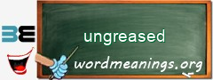 WordMeaning blackboard for ungreased